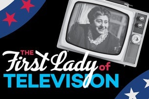 Northlight Theatre Presents: The First Lady of Television
