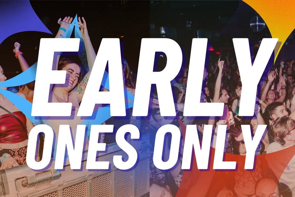 Early Ones Only (18+ w/ ID)