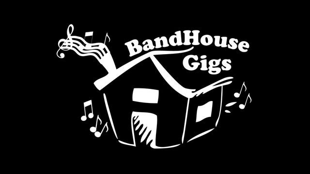 BANDHOUSE GIGS