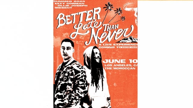 Matt Corman & Ollie Joseph: Better Late Than Never