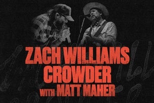ZACH WILLIAMS CROWDER MATT MAHER