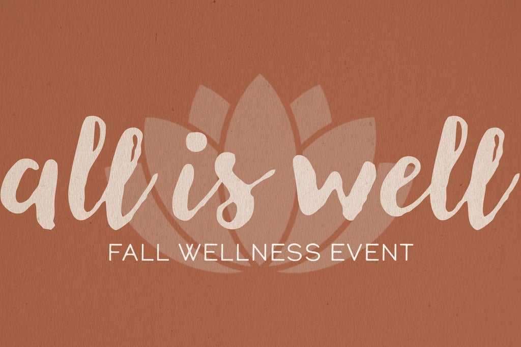 All Is Well - Fall Wellness Event
