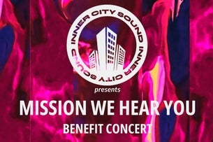 Mission We Hear You: A Benefit Concert