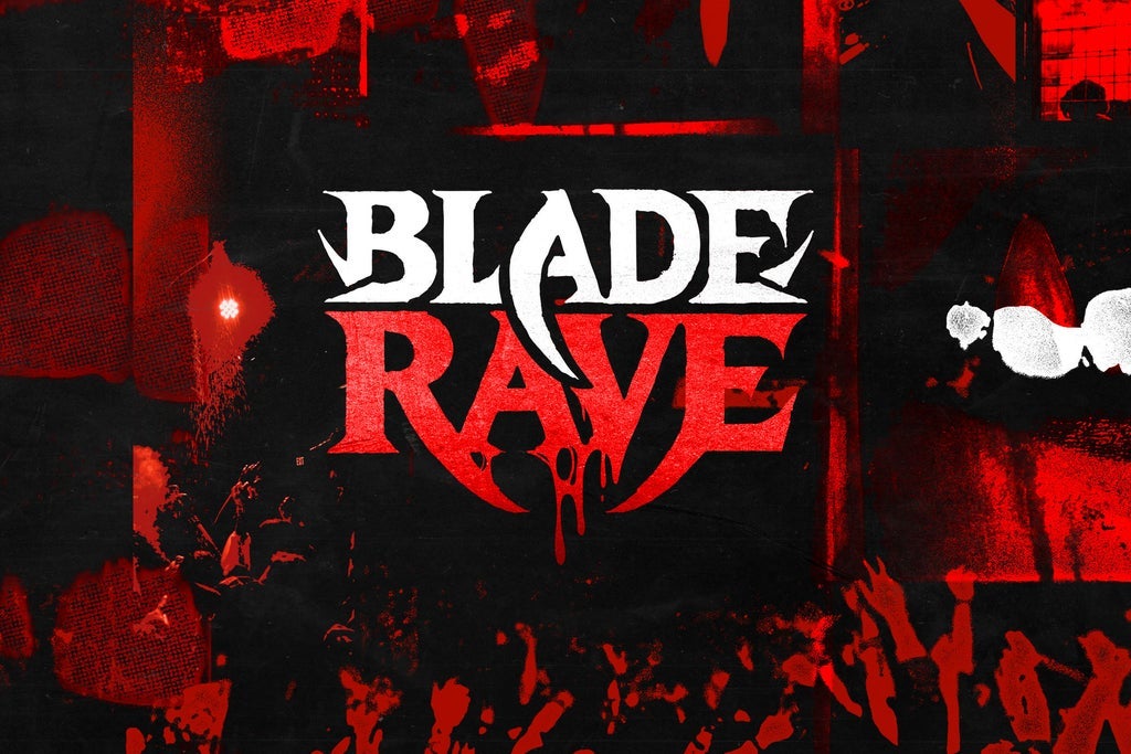 BLADE RAVE - 21+