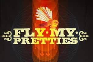 Fly My Pretties