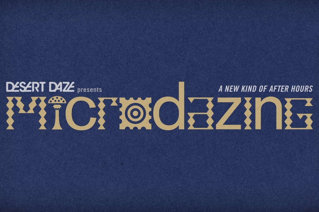 Desert Daze presents microdazing: a new kind of after hours